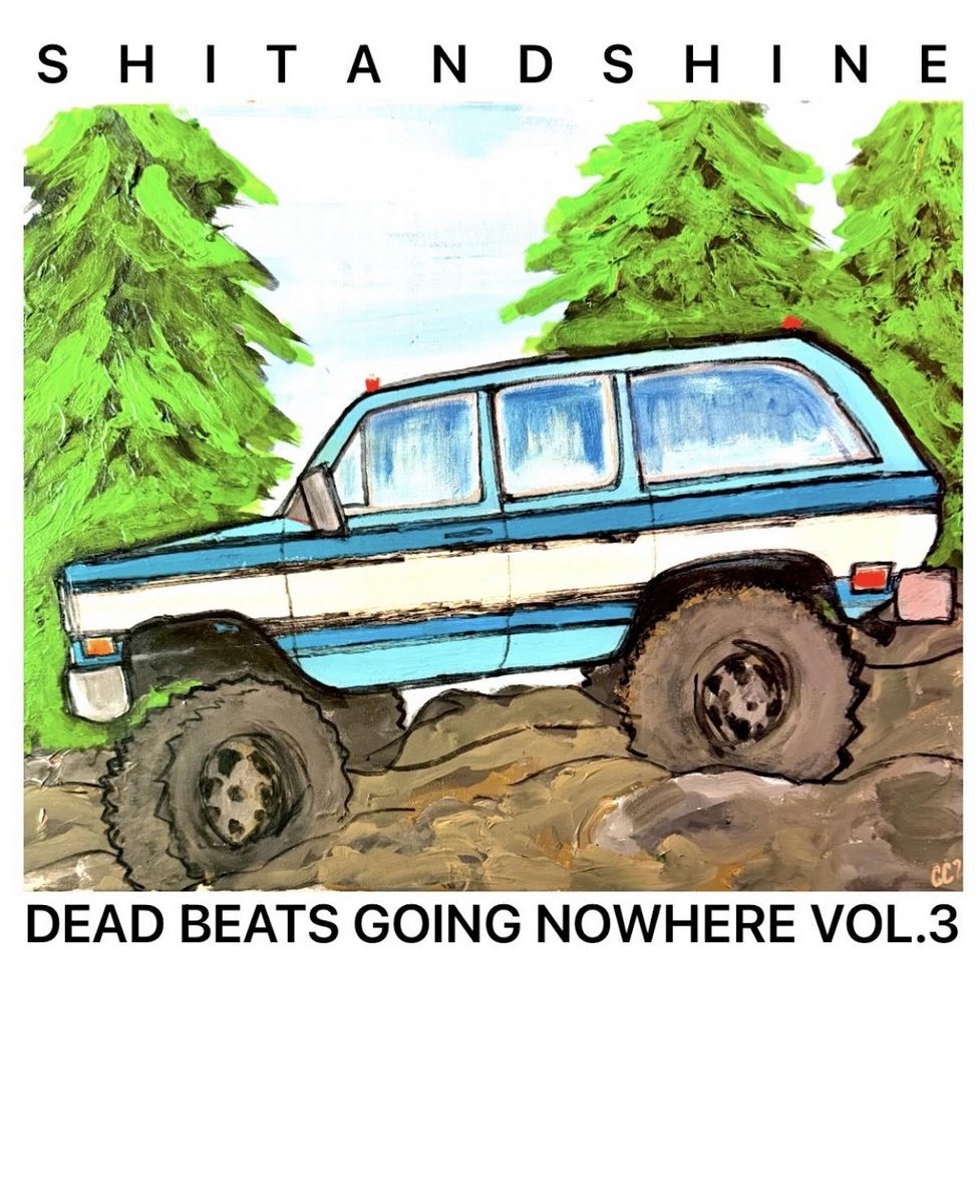Shit and Shine — DEAD BEATS GOING NOWHERE VOL.3