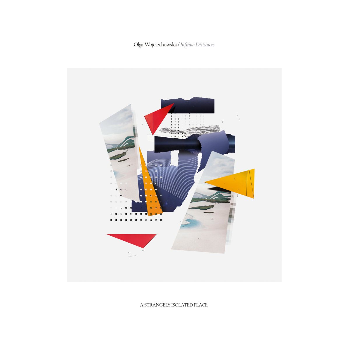 Olga Wojciechowska — Infinite Distances